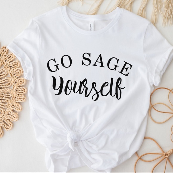 Go Sage Yourself Funny Graphic Tee Shirt Spring - Picture 2 of 4